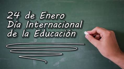 24 De Enero Día Internacional De La Educación Youtube