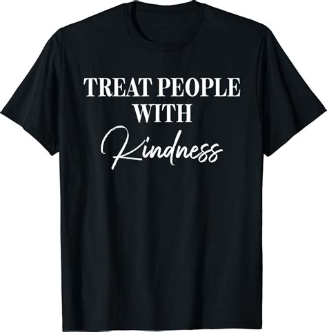 Treat People With Kindness Shirtbe Kind Positive Message T Shirt