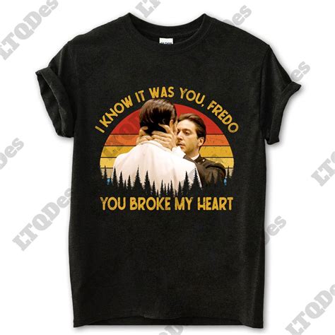 Michael Corleone I Know It Was You Fredo You Broke My Heart Vintage T