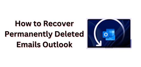 Recover Permanently Deleted Emails Outlook Instant Solutions