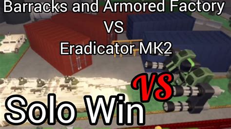 Barracks And Armored Factory Vs Eradicator Mk2 Roblox Tdx Youtube