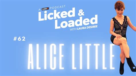 cam4 presents licked and loaded with laura desirÉe ep62 icon of intimacy alice little youtube