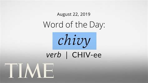 Word Of The Day Chivy Merriam Webster Word Of The Day Time Youtube