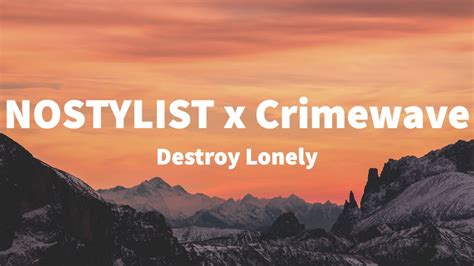 Destroy Lonely Nostylist X Crimewave Lyrics Tiktok Remix B I Wake