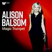 Alison Balsom: Magic Trumpet | CD Album | Free shipping over £20 | HMV ...
