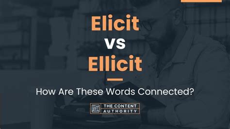 Elicit Vs Ellicit How Are These Words Connected