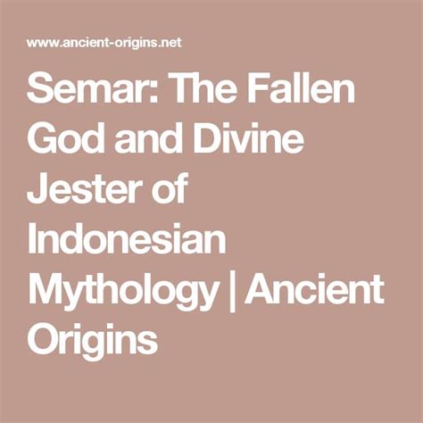 Semar The Fallen God And Divine Jester Of Indonesian Mythology