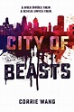 Eli to the nth: BLOG TOUR --- City of Beasts by Corrie Wang [Review ...
