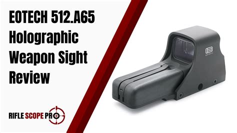 Eotech 512a65 Tactical Holographic Weapon Sight Review Rifle Scope Pro