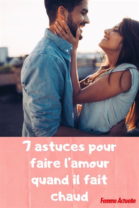 Astuces Pour Faire Lamour Quand Il Fait Chaud Amour Faire Soi Meme Et Chaud