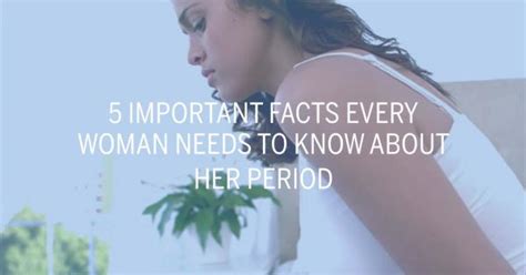 5 Important Facts Every Woman Needs To Know About Her Period Yahoo Tv