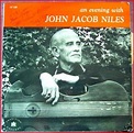 John Jacob Niles - An Evening With John Jacob Niles - Amazon.com Music