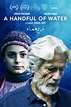 A Handful of Water - Love in Unexpected Places - Film Reviews