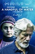 A Handful of Water - Love in Unexpected Places - Film Reviews