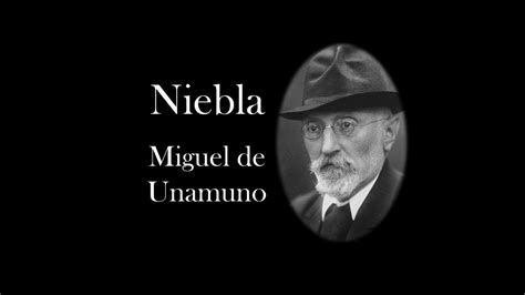 Miguel De Unamuno Niebla 16 Youtube