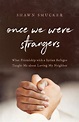 Once We Were Strangers | Baker Publishing Group