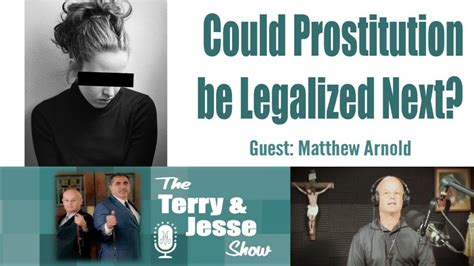 Jun Could Prostitution Be Legalized Next Guest Matthew Arnold