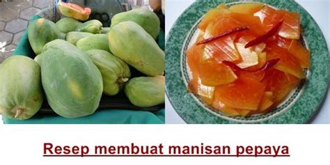 Catatan Diani Made Cara Membuat Manisan Pepaya Sederhana