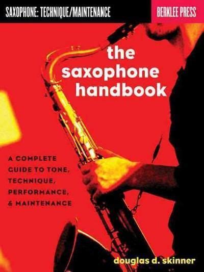 The Saxophone Handbook Complete Guide To Tone Technique And Performance Paperback