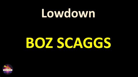 Boz Scaggs Lowdown Lyrics Version Youtube
