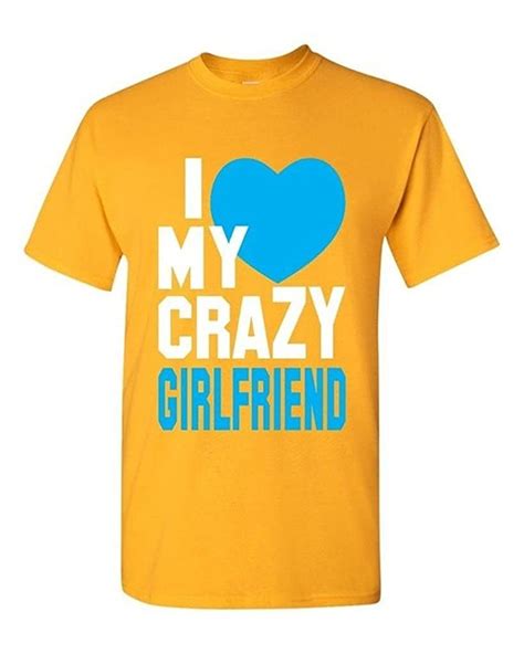 I Love My Crazy Girlfriend Funny Humor Relationship Couple Unisex T