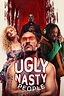 How to watch and stream Ugly Nasty People - 2017 on Roku