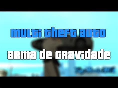 Arma De Gravidade Script MTA TOPMODSMTA YouTube