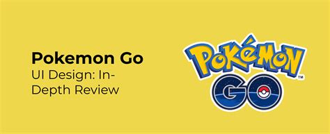 Pokemon Go Ui Design In Depth Review