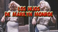 LOS HIJOS DE MARILYN MONROE - YouTube
