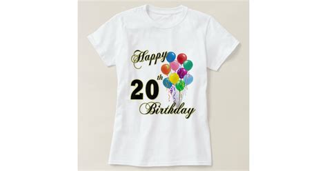 Congrats on being old birthday. Happy 20th Birthday with Balloons T-Shirt | Zazzle.com