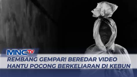 Viral Video Penampakan Hantu Pocong Di Jawa Tengah Gegerkan Warga