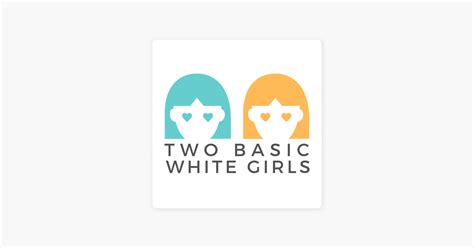 ‎two Basic White Girls On Apple Podcasts