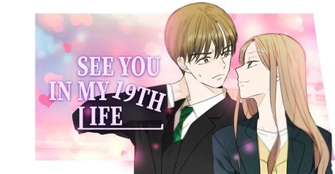 See You In My 19th Life In 2021 Webtoon Anime See You