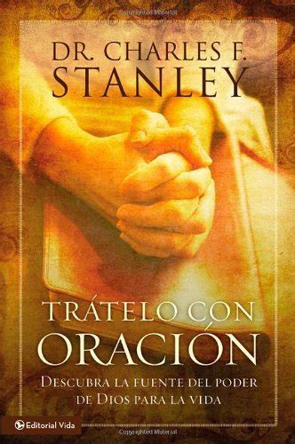 Descubre nuestra selección de libros comprar. Charles Stanley - Trátelo con Oración - Libros Cristianos ...