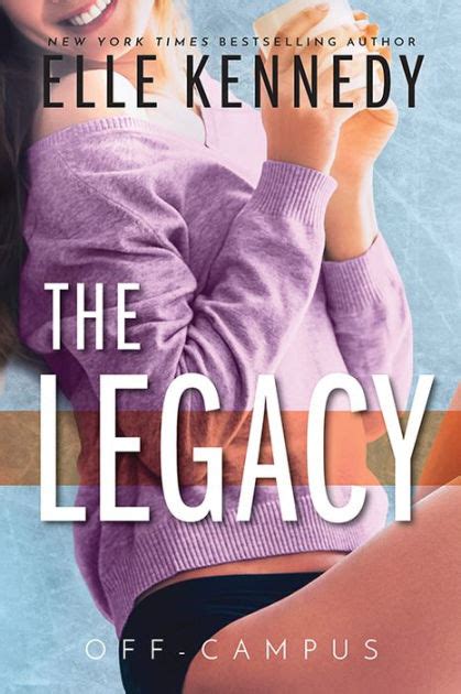 The Legacy Off Campus 5 By Elle Kennedy Paperback Barnes And Noble
