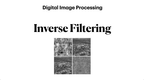 Inverse Filtering Digital Image Processing Youtube