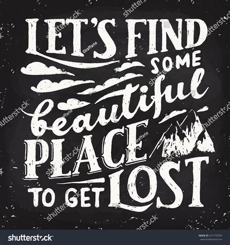 Lets Find Some Beautiful Place To Get Lost Motivational Poster Cool
