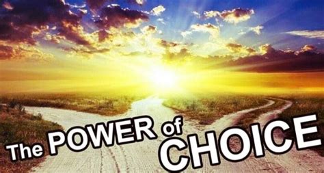The Power Of Choice Why Our Choices Matter Heavenly Treasures Ministry