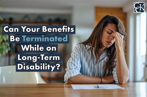 Can Your Benefits Be Terminated While On Long Term Disability Cck Law