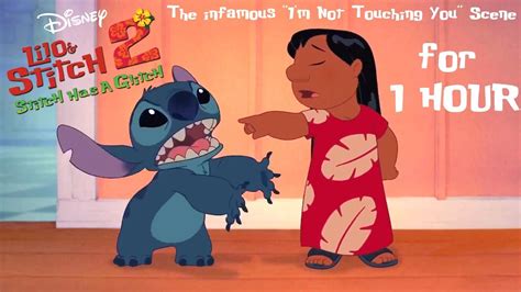 1 Hour Of The I M Not Touching You Scene From Lilo Stitch 2 YouTube