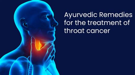 Ayurvedic Remedies For The Treatment Of Throat Cancer