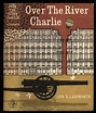 Over the River Charlie (Very Rare Review Copy) by Lew X Lansworth ...