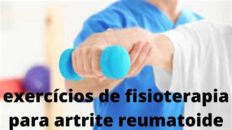 exercícios de fisioterapia para artrite reumatoide YouTube