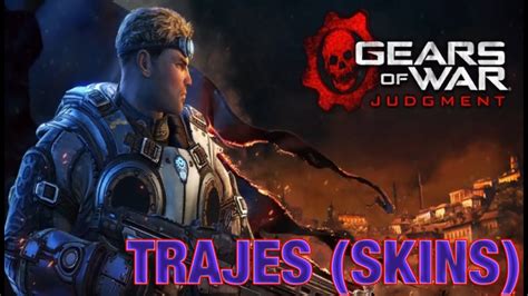 Gears Of War Judgment Todos Los Trajes Skins Youtube
