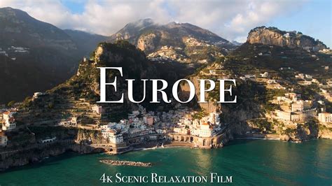Europe 4k Scenic Relaxation Film With Calming Music Youtube