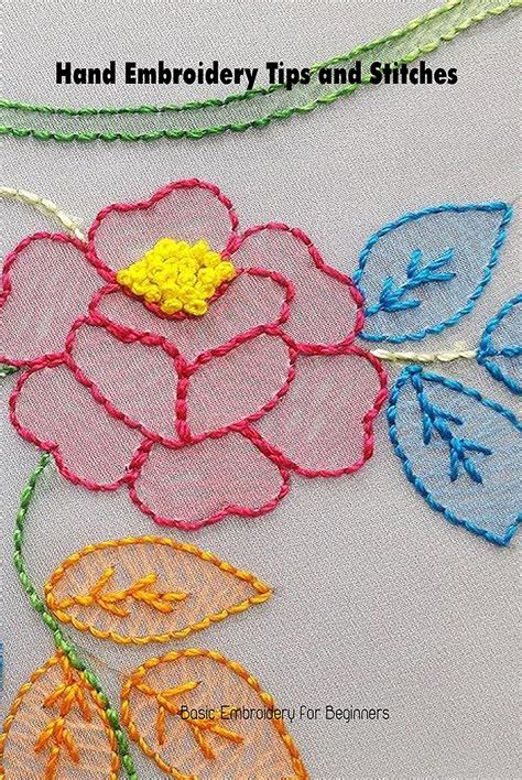 Hand Embroidery Tips And Stitches Basic Embroidery For
