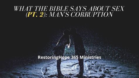 What The Bible Says About Sex Pt 2 Mans Corruption Adult Content