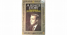 A King's Story The Memoirs of the Duke of Windsor by Edward Windsor