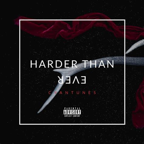 Harder Than Ever Album By Cyantunes Spotify