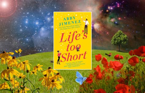 life s too short by abby jimenez a book review that happy reader